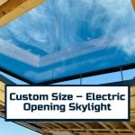 Electric opening skylight with custom size features