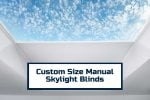 Bespoke Manual Skylight Blinds & Shades