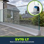 Bespoke Base Mount Glass Balustrade SV75 LT Adjustable Glazing